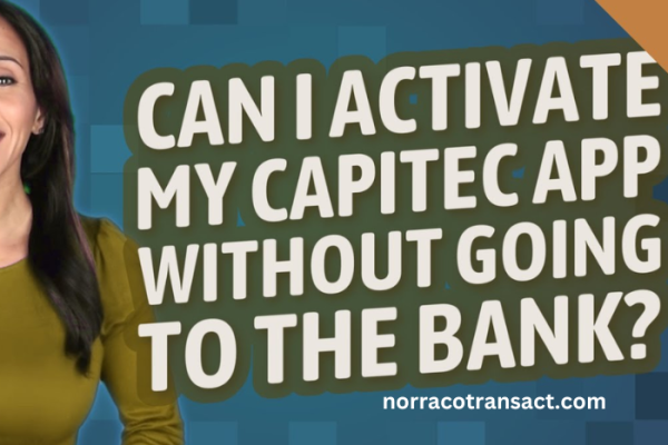 How to Activate Capitec App Without Going to the Bank? how to activate capitec app without going to the bank